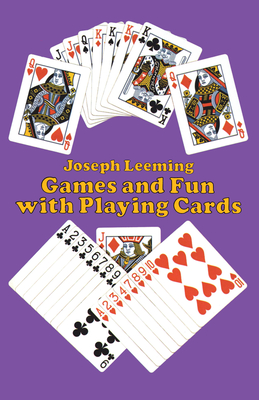 Games and Fun with Playing Cards - Leeming, Joseph