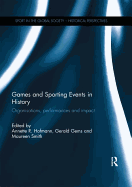 Games and Sporting Events in History: Organisations, Performances and Impact