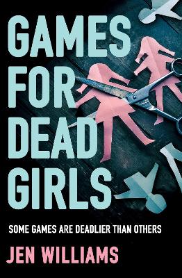 Games for Dead Girls - Williams, Jen