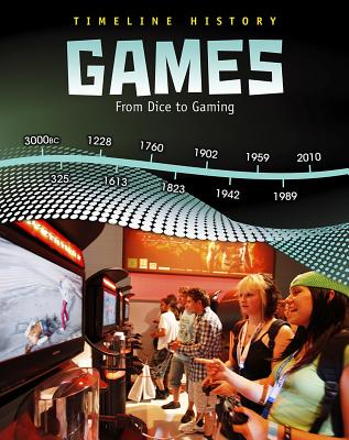 Games: From Dice to Gaming - Miles, Liz