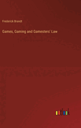 Games, Gaming and Gamesters' Law