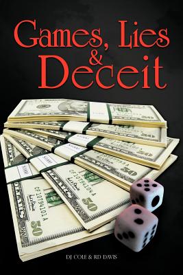 Games, Lies & Deceit - Cole, Dj, and Davis, Rd