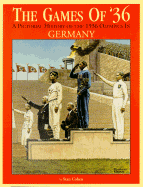 Games of '36: A Pictorial History of the 1936 Olympics in Germany