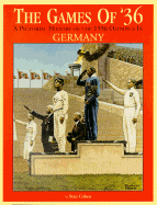 Games of '36: A Pictorial History of the 1936 Olympics in Germany - Cohen, Stan, and Van Valkenburg, Carol (Editor)