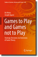 Games to Play and Games not to Play: Strategic Decisions via Extensions of Game Theory