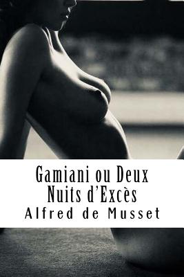 Gamiani ou Deux Nuits d'Excs - de Musset, Alfred