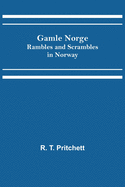 Gamle Norge: Rambles and Scrambles in Norway