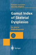 Gamut Index of Skeletal Dysplasias: An Aid to Radiodiagnosis