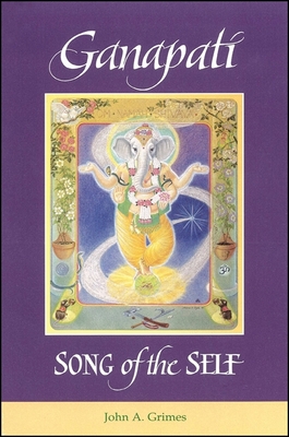 Ganapati: Song of the Self - Grimes, John A