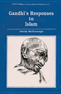 Gandhi's Responses to Islam - McDonough, Sheila