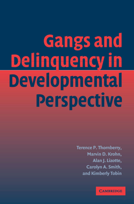 Gang Delinquency Develop Perspectve - Thornberry, Terence P, and Krohn, Marvin D, and Lizotte, Alan J