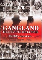 Gangland: Bullets Over Hollywood - Elaina B. Archer