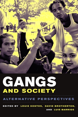 Gangs and Society: Alternative Perspectives - Kontos, Louis (Editor), and Brotherton, David C (Editor), and Barrios, Luis (Editor)