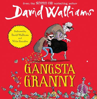 Gangsta Granny - Walliams, David (Read by), and Ganatra, Nitin (Read by)