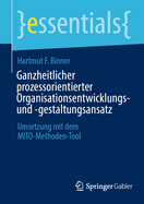 Ganzheitlicher prozessorientierter Organisationsentwicklungs- und -gestaltungsansatz: Umsetzung mit dem MITO-Methoden-Tool