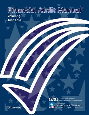 GAO Financial Audit Manual Volume 3 June 2018 - Gao, United States Government
