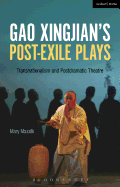 Gao Xingjian's Post-Exile Plays: Transnationalism and Postdramatic Theatre