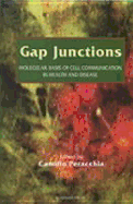Gap Junctions: Molecular Basis of Cell Communication in Health and Disease: Volume 49 - Benos, Dale J, PhD (Editor), and Peracchia, Camillo