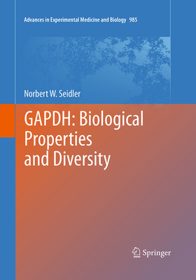 Gapdh: Biological Properties and Diversity - Seidler, Norbert W