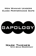 Gapology: How Winning Leaders Close Performance Gaps