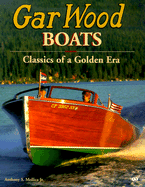 Gar Wood Boats: Classics of a Golden Era - Mollica, Anthony