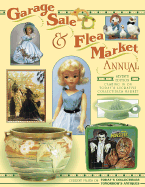 Garage Sales & Flea Market Annual: Cashing in on Today's Lucrative Collectibles Market