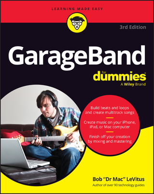 GarageBand for Dummies - LeVitus, Bob