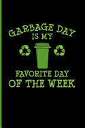 Garbage Day Is My Favorite Day of the Week: Garbage Truck Blank Lined Journal Notebook