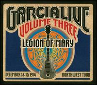 Garcia Live, Vol. 3: Dec 14-15, 1974 Northwest Tour - Jerry Garcia / Legion of Mary