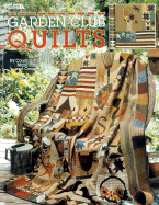 Garden Club Quilts - Etherington, Mary Tendall, and Tesene, Connie