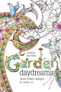 Garden Daydreams: Hand Drawn Designs to Colour in