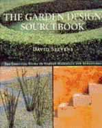 Garden Design Sourcebook: The Essential Guide to Garden Materials and Structures