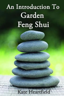 Garden Feng Shui - Heartfield, Kate