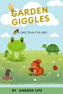 Garden Giggles: A Joke Book for Kids