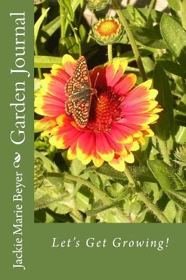 Garden Journal: Monthly Garden Journal - Beyer, Jackie Marie