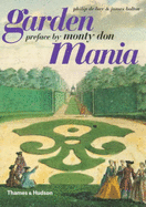 Garden Mania - Bay, Philip De, and Bolton, James, and Don, Monty (Preface by)