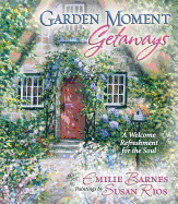 Garden Moment Getaways: A Welcome Refreshment for the Soul