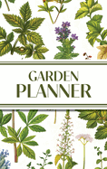 Garden Planner (Cottagecore Botanical Plants): 6"x9" Hardcover Yearly Garden Planning Journal with Layout Grids, Plant Inventory, Seed & Treatment Trackers, Monthly Checklists, and 100+ Plant Logs - Perfect for Backyard & Vegetable Gardeners