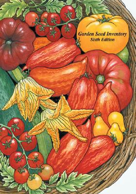 Garden Seed Inventory: An Inventory of Seed Catalogs Listing All Non-Hybrid Vegetable Seeds Available in the United States and Canada - Whealy, Kent, and Thuente, Joanne, and Griffith, Judith Ann