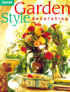 Garden Style Decorating - Sunset Books (Creator), and Bix, Cynthia