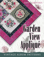 Garden View Applique: Vintage Album Patterns