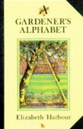 Gardener's Alphabet - Harbour, Elizabeth