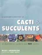 Gardener's Directory of Cacti & Succulents - Anderson, Miles