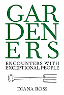 Gardeners: Encounters with Exceptional People