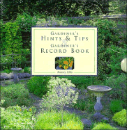 Gardener's Hints and Tips: Gardener's Record Book - Atha, Antony