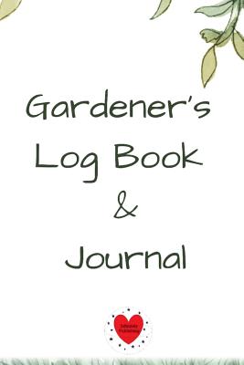 Gardener's Log Book & Journal: Gardening Planner, Notebook & Diary with Daily Worksheet, Planners, Trackers, Harvest Records - 6x9 Paperback Garden Flower Theme - Bloom, Joy