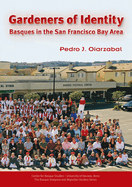 Gardeners of Identity: Basques in the San Francisco Bay Area