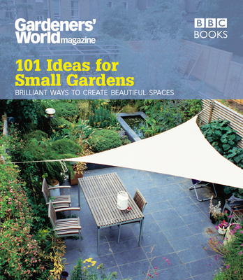 Gardeners' World: 101 Ideas for Small Gardens - Cox, Martyn