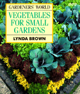 Gardener's World Vegetables for Small Gardens