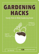Gardening Hacks: Handy Hints To Make Gardening Easier